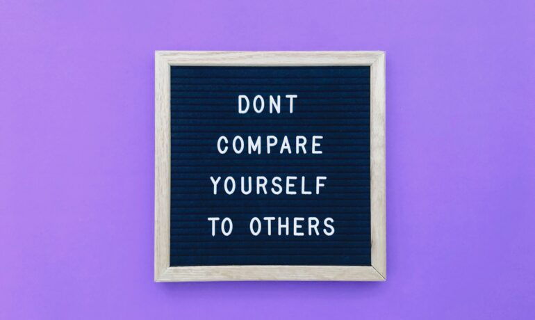 How to Stop Comparing Yourself to Others